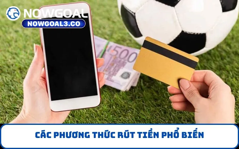 Các phương thức rút tiền phổ biến