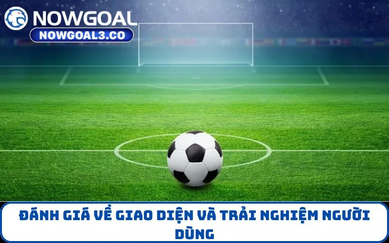 Đánh giá về giao diện và trải nghiệm người dùng