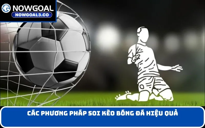 Các Phương Pháp Soi kèo bóng đá hiệu quả