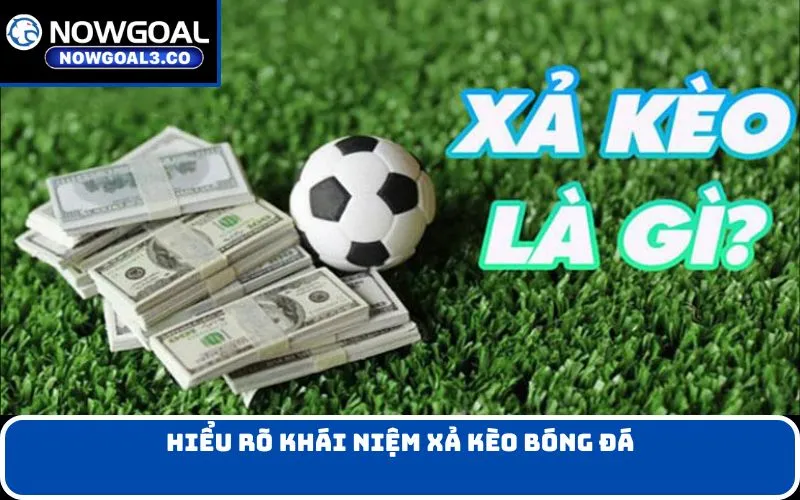 Hiểu Rõ Khái Niệm Xả Kèo Bóng Đá