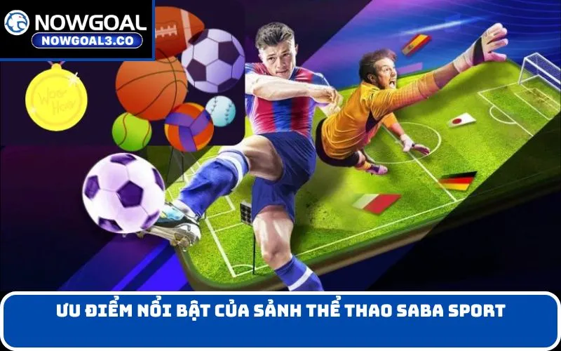 Ưu Điểm Nổi Bật của sảnh thể thao Saba Sport