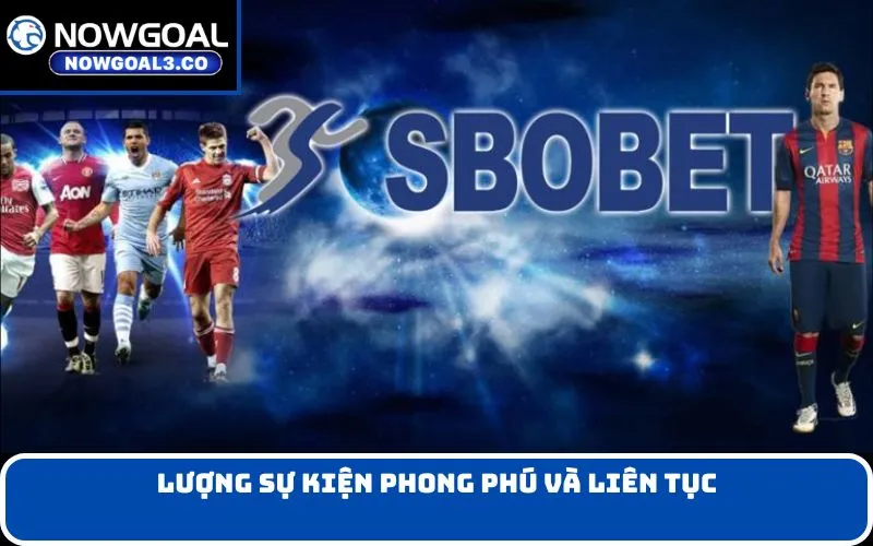 Lượng sự kiện phong phú và liên tục