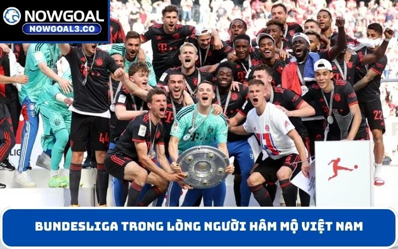Bundesliga trong lòng người hâm mộ Việt Nam