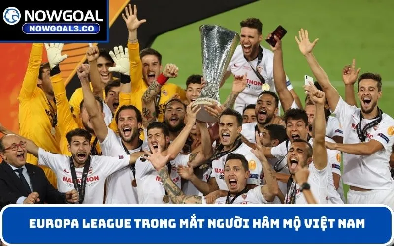 Europa League trong mắt người hâm mộ Việt Nam