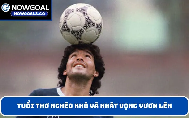 Tuổi thơ nghèo khó và khát vọng vươn lên