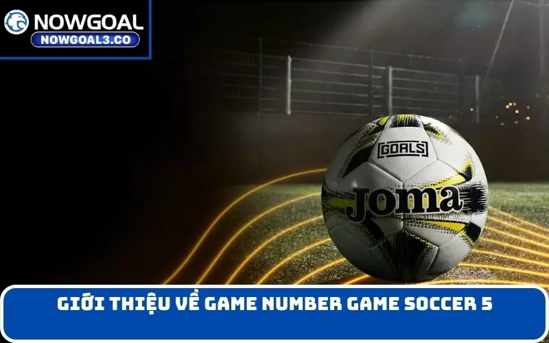 Giới thiệu về game Number game soccer 5