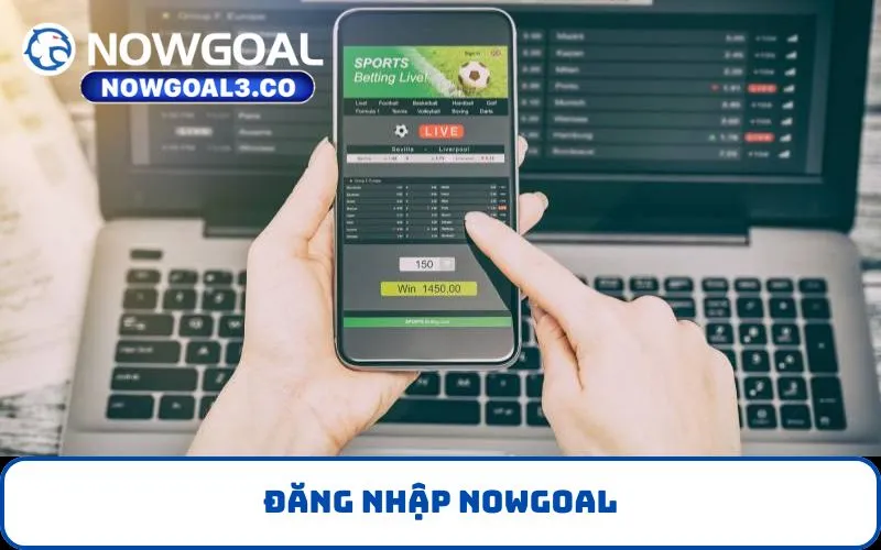 đăng nhập NOWGOAL