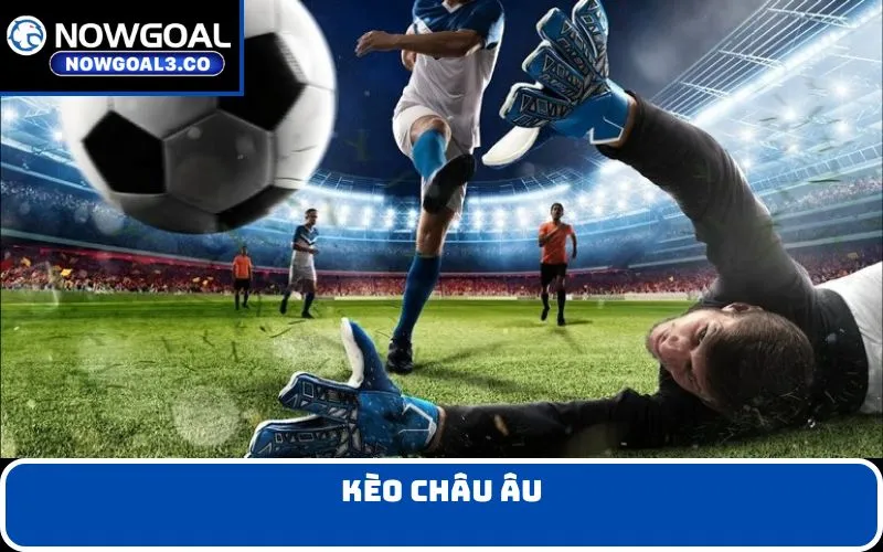 kèo châu Âu