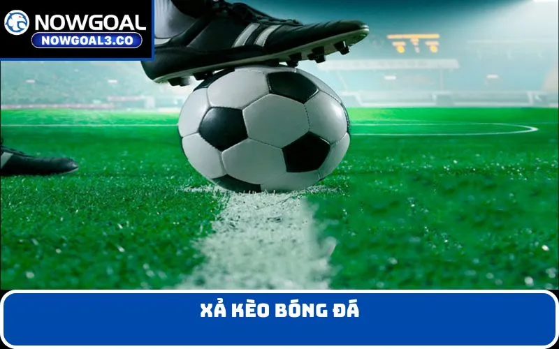 Xả kèo bóng đá